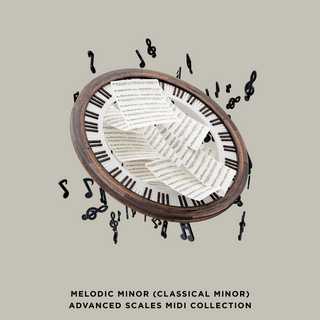 Melodic Minor (Classical Minor) Advanced Scales MIDI Collection