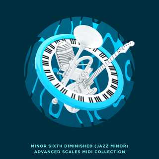 Minor Sixth Diminished (Jazz Minor) Advanced Scales MIDI Collection